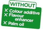 Recipe free from colouring, flavour enhancer and palm oil.